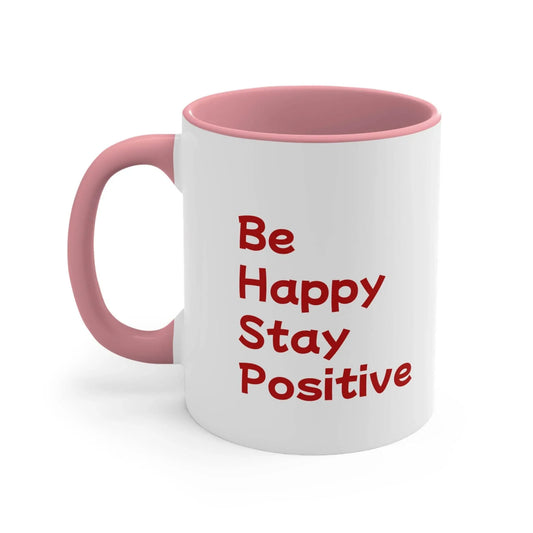 Inspirational Colorful Accent Mug - 11oz Be Happy Stay Positive - The Dreamer's Bookshop.