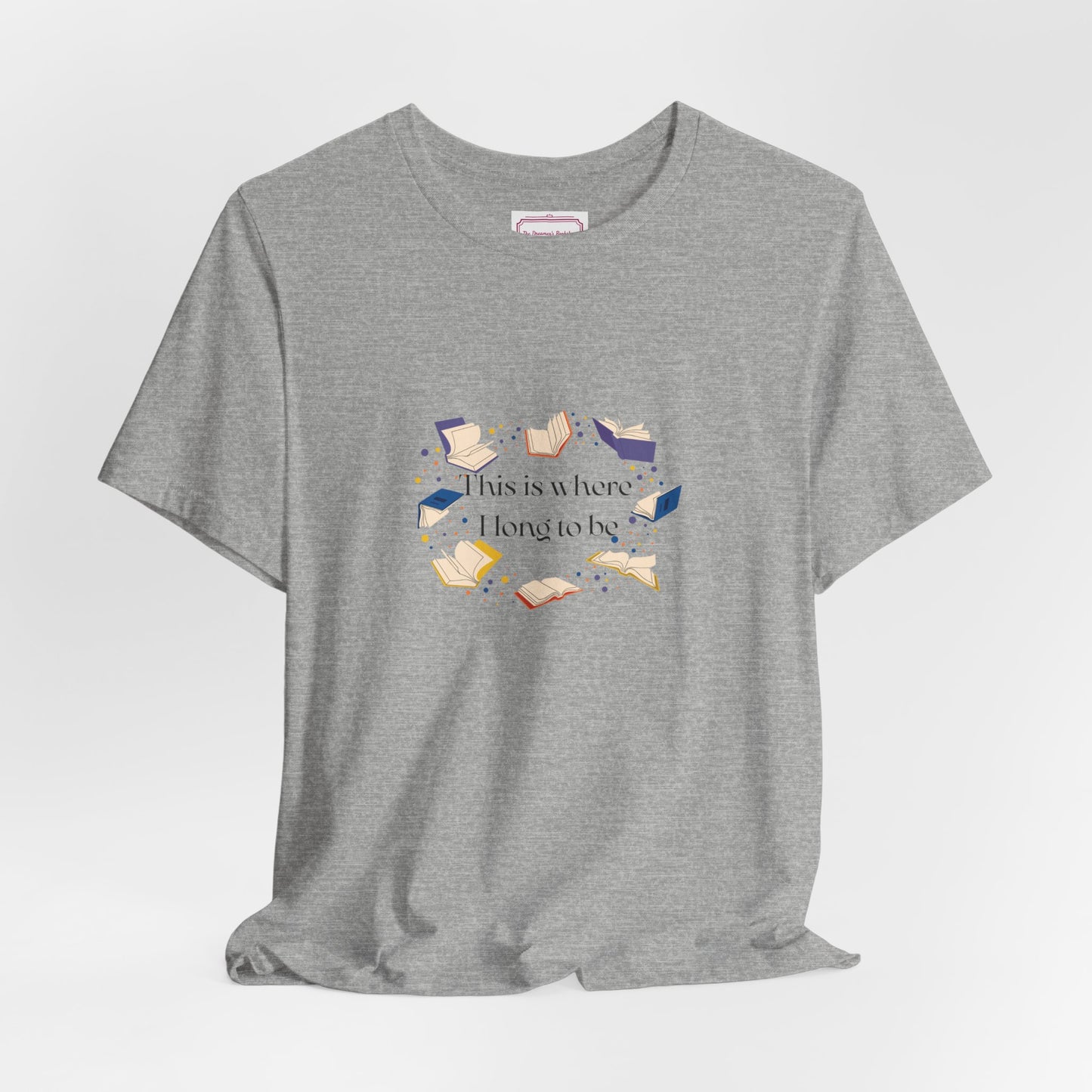 Inspirational Unisex T-shirt - Where I Long to Be