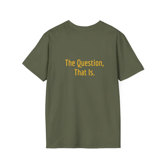 Unisex -Inspired T-Shirt - "To Ask" - Philosophical - The Dreamer's Bookshop.