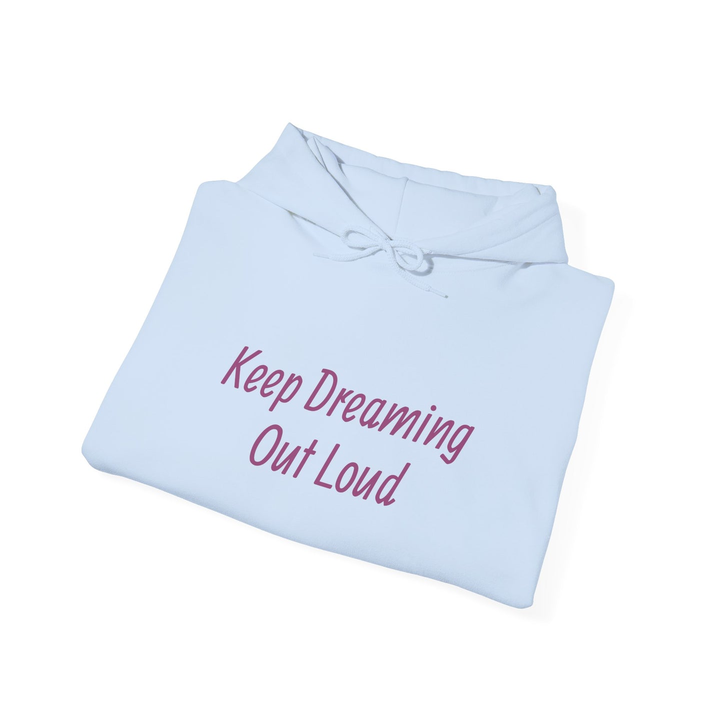 Keep Dreaming - Unisex Hooded Sweatshirt - Cozy Literary Apparel