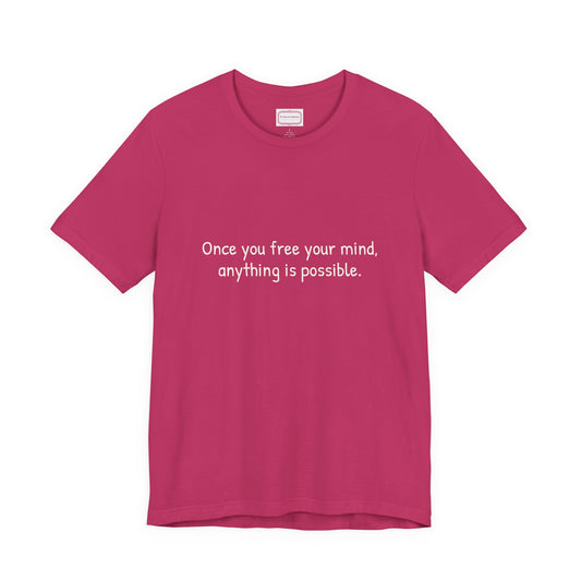 Inspirational Unisex T-shirt - Once you Free
