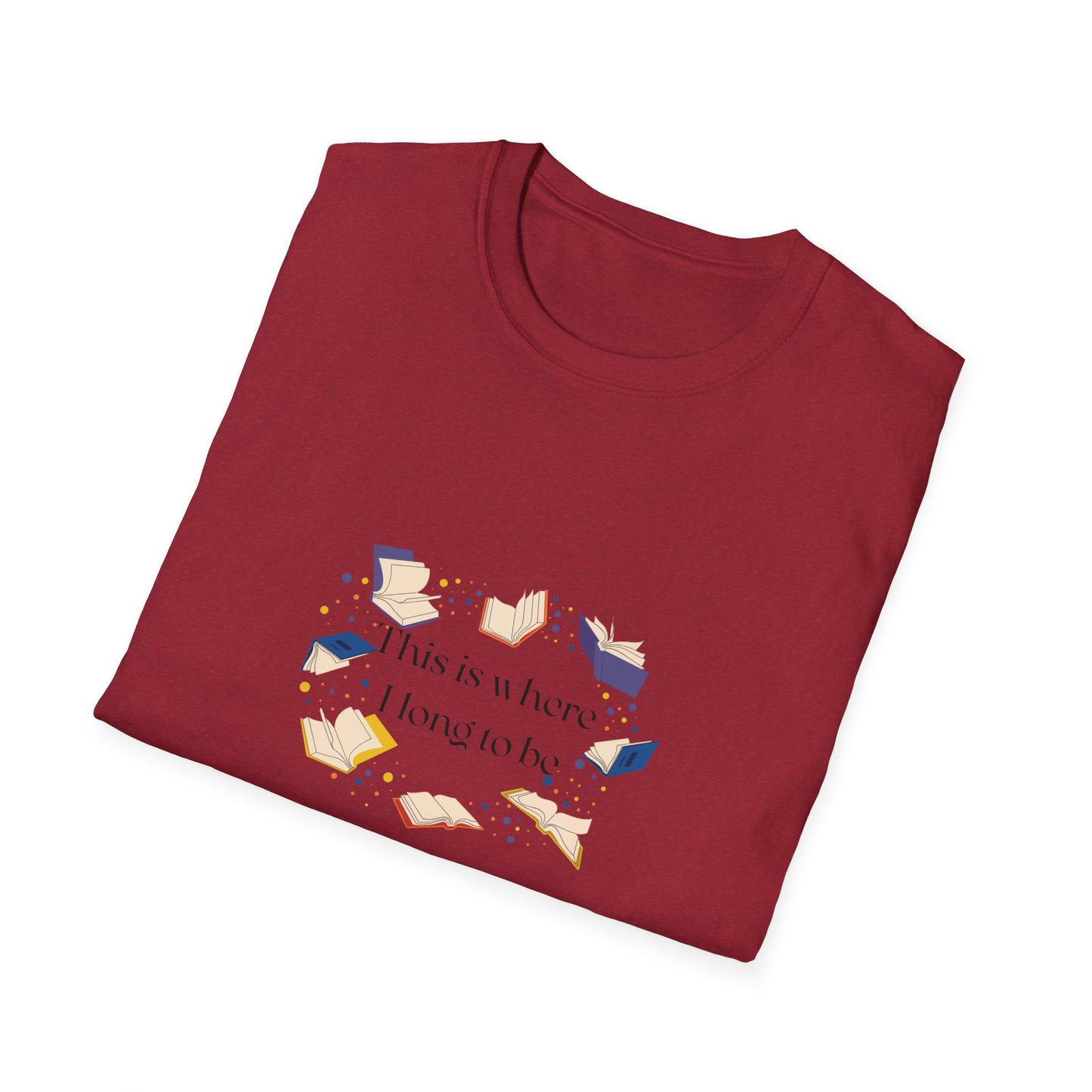 Inspirational Unisex Softstyle T-Shirt - Where I Long to Be