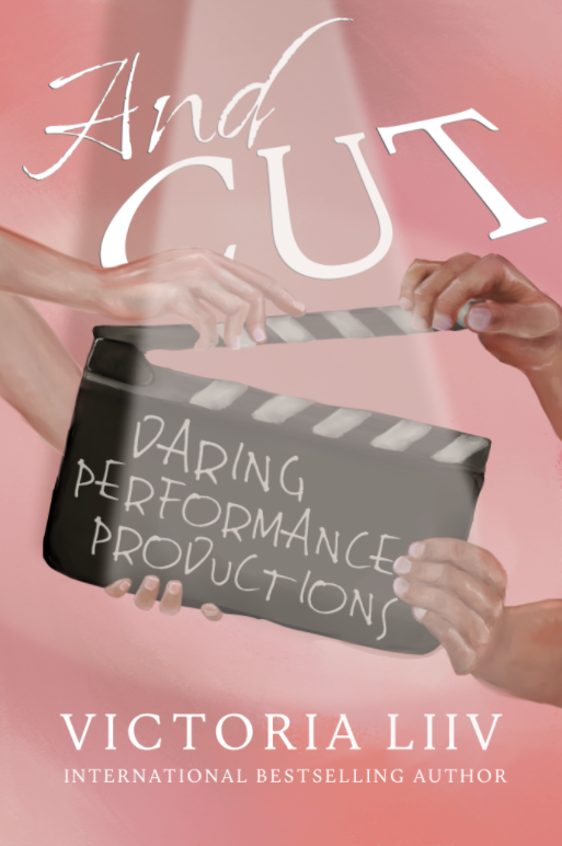 And Cut: Daring Performance Productions · Victoria Liiv ✦ Indie E-book