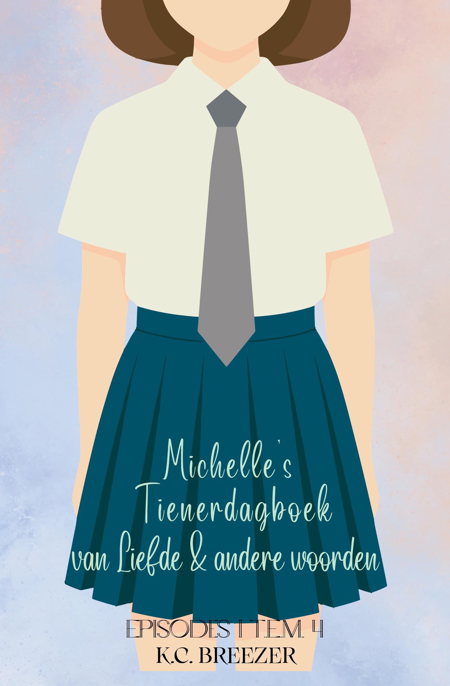 Collectie van Aflevering 1–4: Michelle's Tienerdagboek Van Liefde en Andere Woorden (Dutch Edition) · K.C. Breezer ✦ Indie Paperback