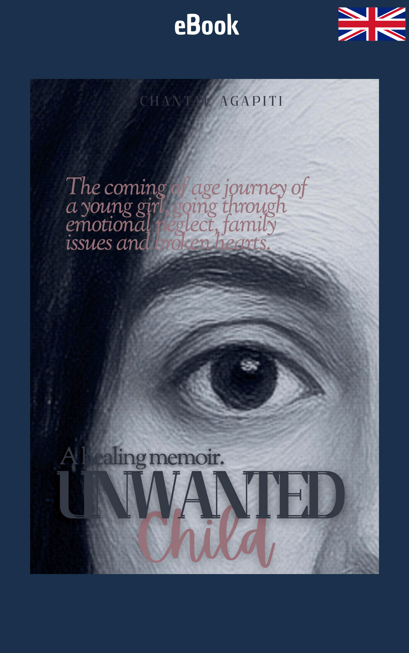 Unwanted Child: A Healing Memoir · Chantal Agapiti ✦ Indie E-book