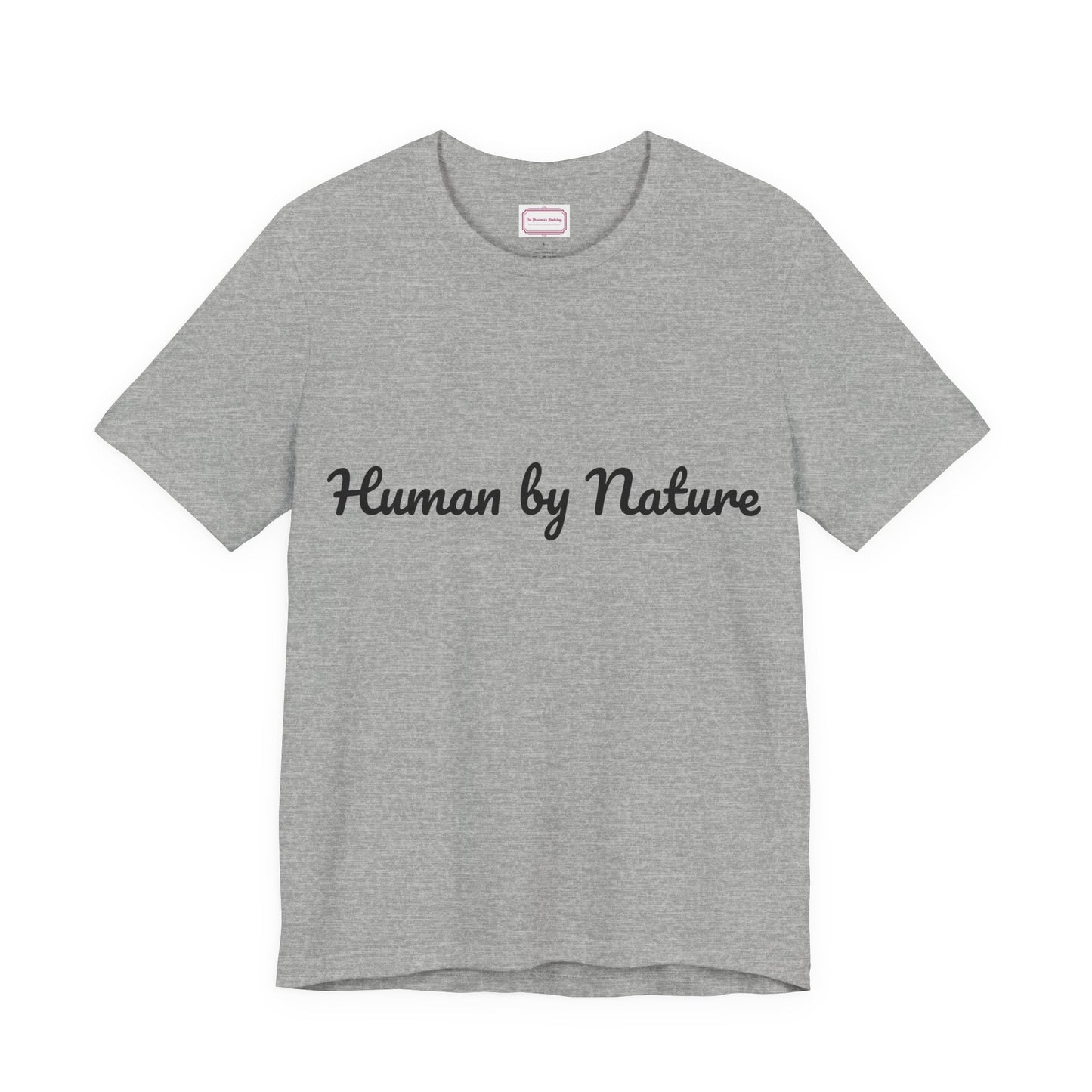 Inspirational Unisex T-shirt - Human by Nature