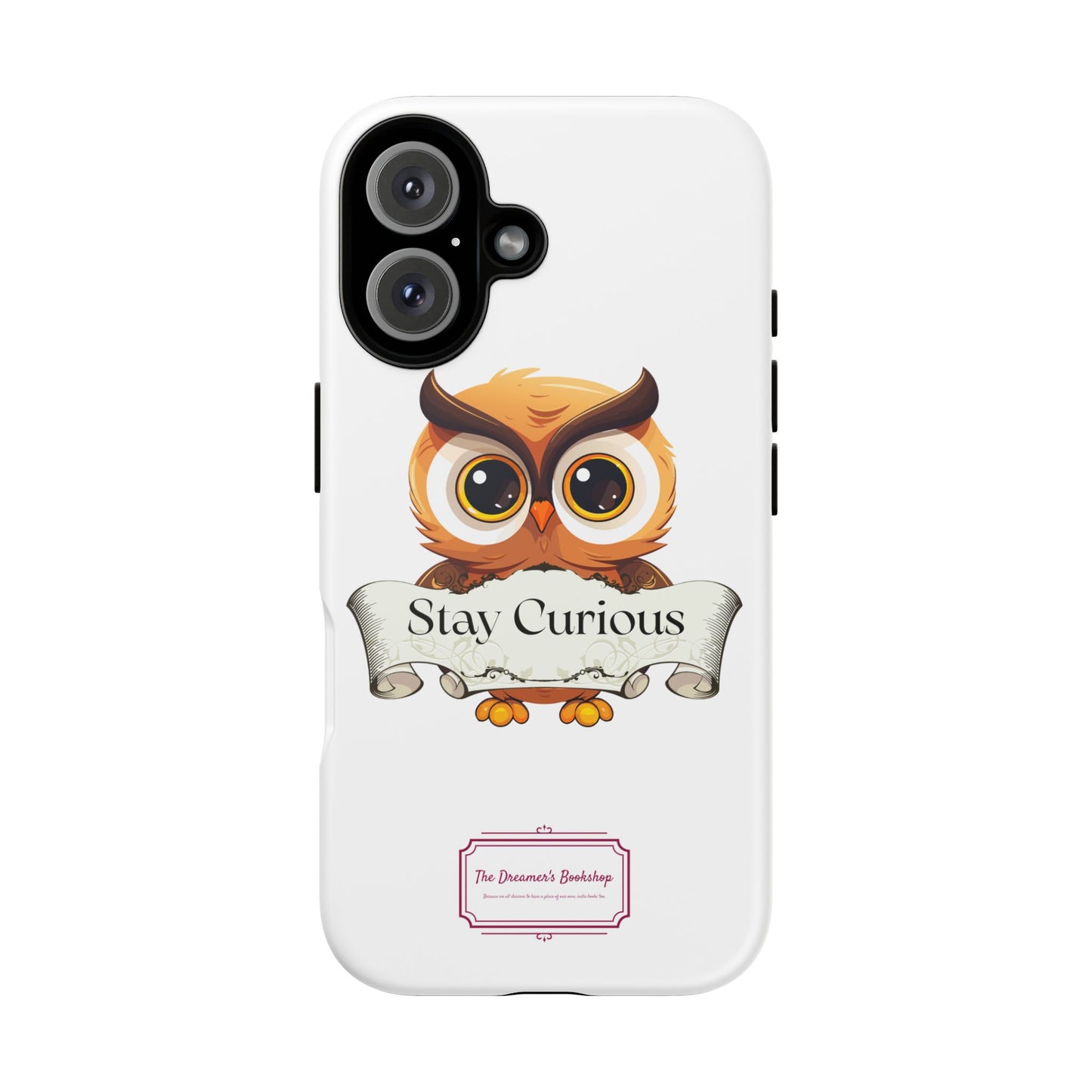 Inspired Phone Case with Stay Curious - The Dreamer's Bookshop Design