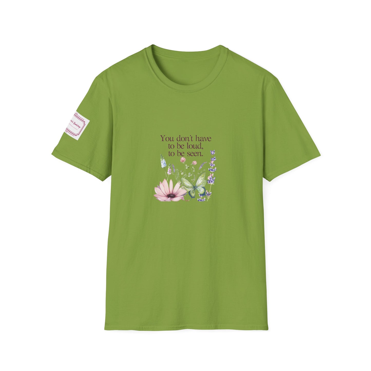 Unisex Softstyle T-Shirt - Don't have to be loud