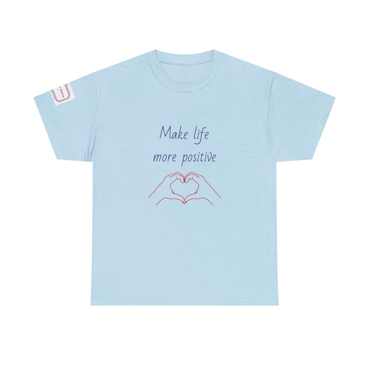 Make Life More Positive Unisex Heavy Cotton Tee - The Dreamer's Bookshop.