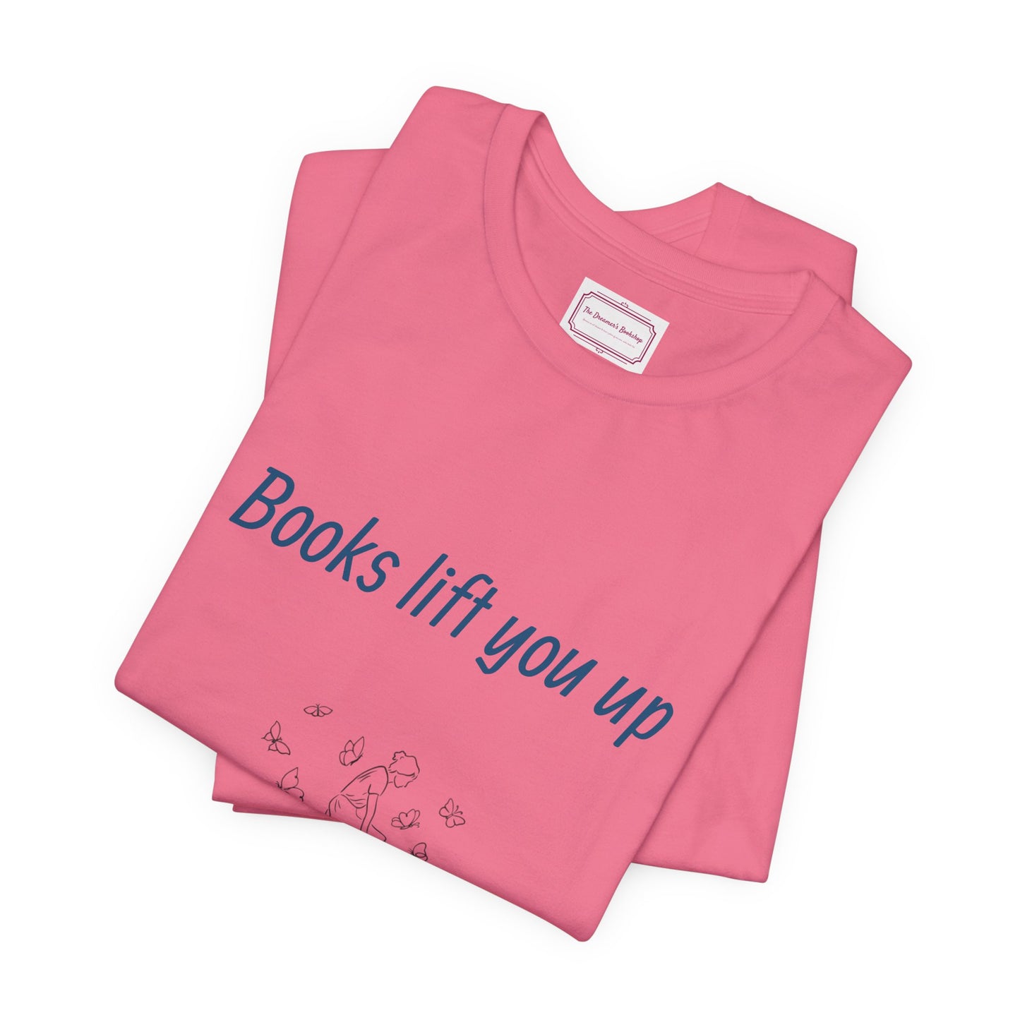 Inspirational Unisex T-shirt - Books Lift You Up