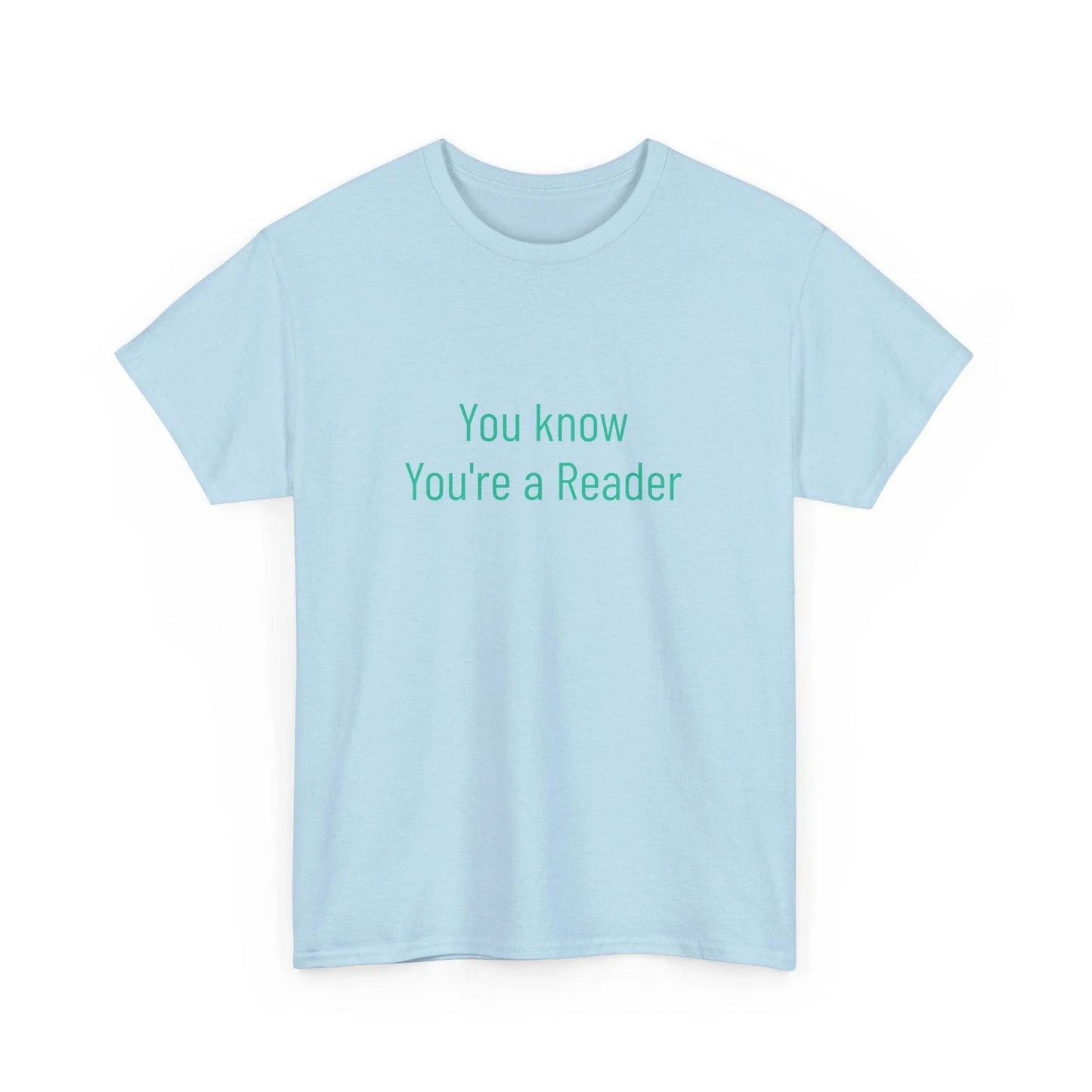 You Know - Unisex Heavy Cotton Tee - Creative Apparel - The Dreamer's Bookshop.