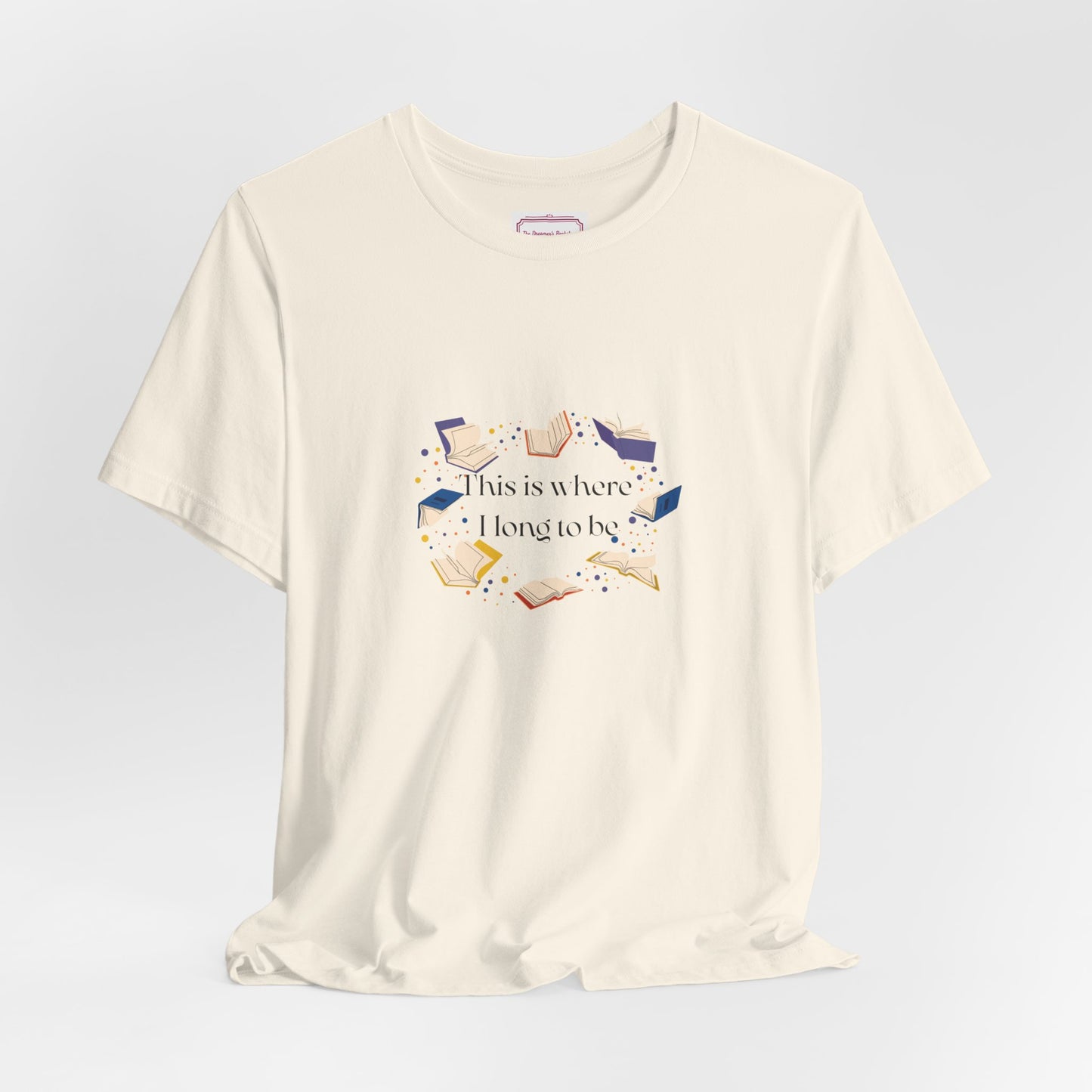 Inspirational Unisex T-shirt - Where I Long to Be