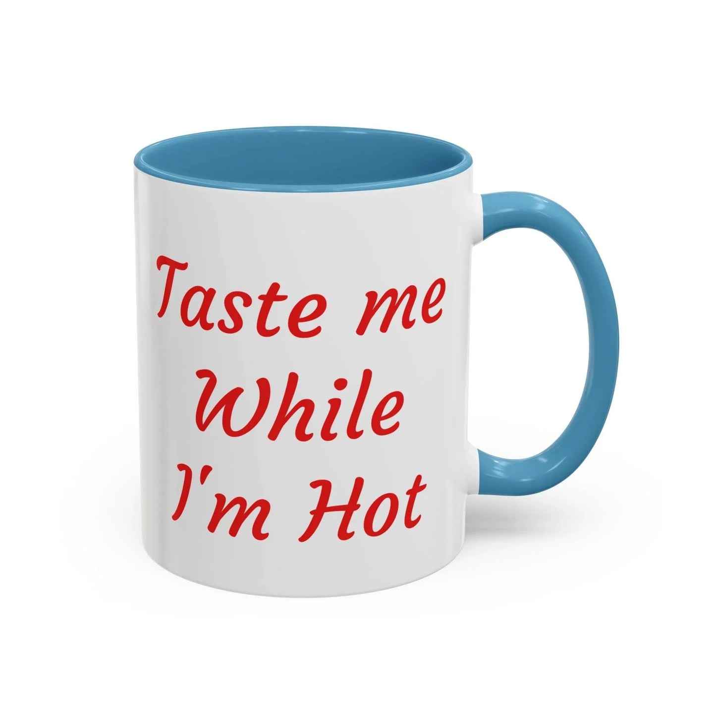 Taste Me While I'm Hot Coffee Mug - 11oz & 15oz Black Accent - The Dreamer's Bookshop.
