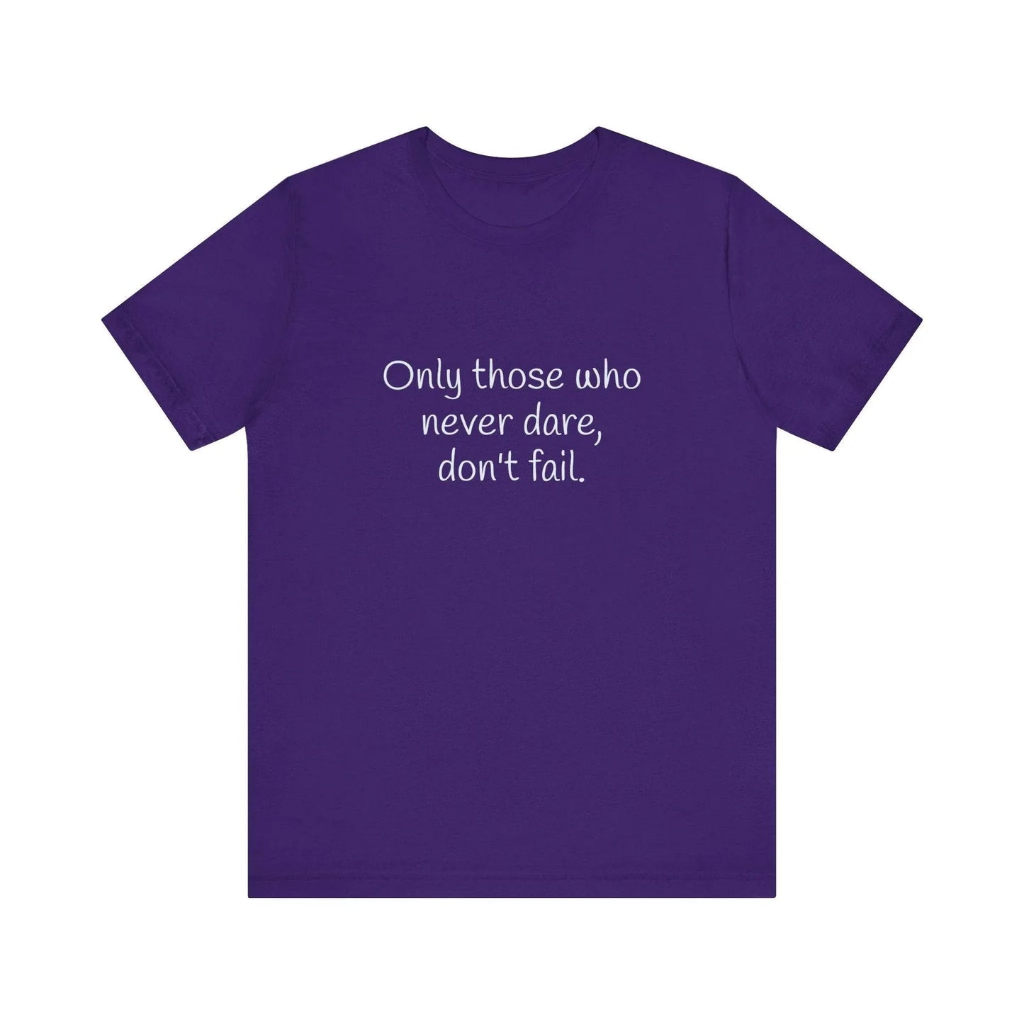 Only those who never fail Inspirational T-Shirt | Unisex Short Sleeve Tee - The Dreamer's Bookshop.