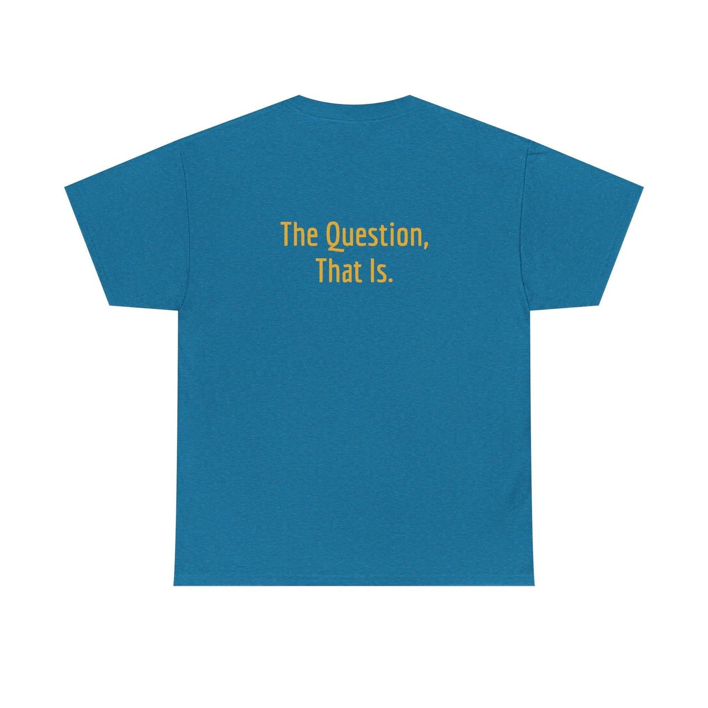 To Ask - Unisex Heavy Cotton Tee - Creative Apparel - The Dreamer's Bookshop.