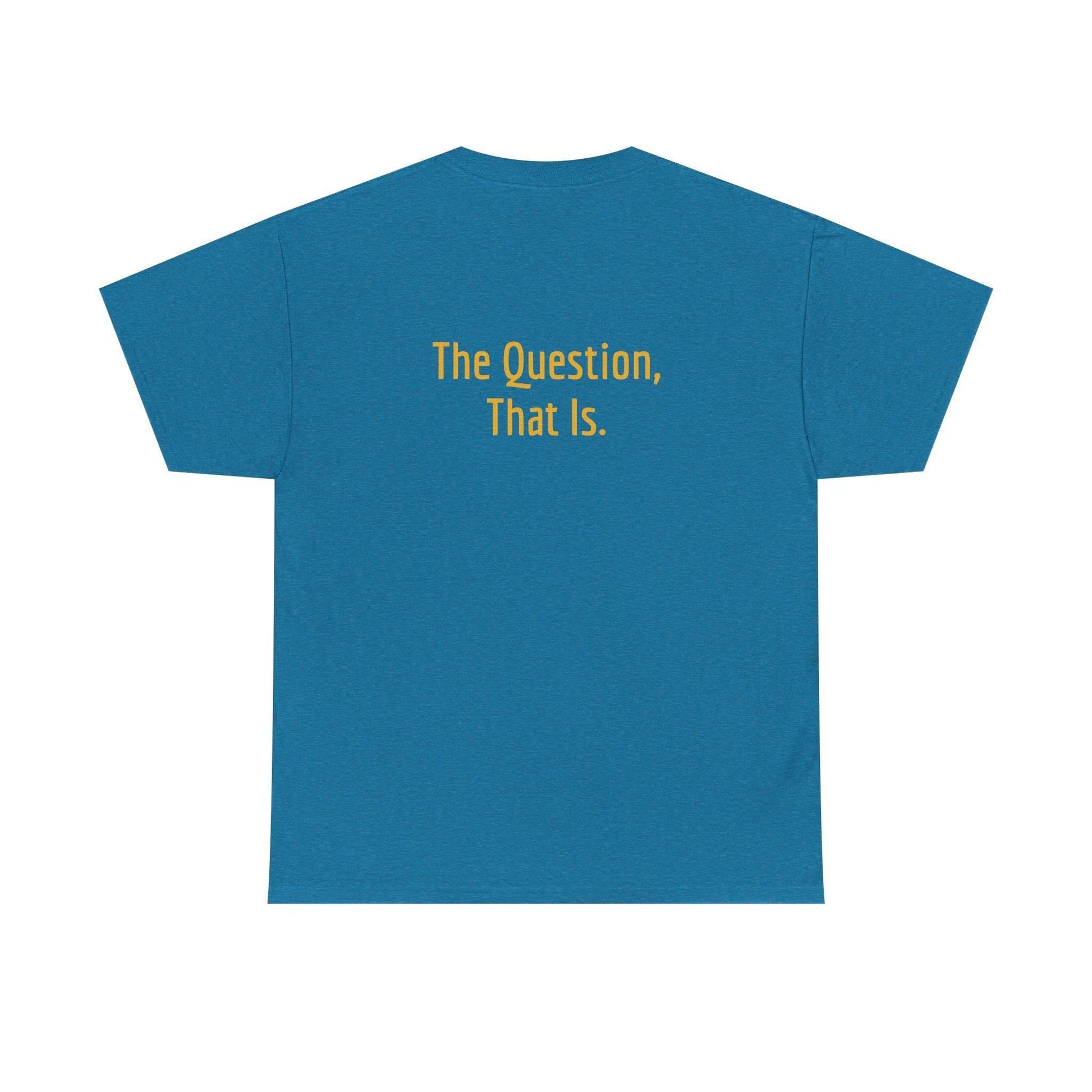 To Ask - Unisex Heavy Cotton Tee - Creative Apparel - The Dreamer's Bookshop.