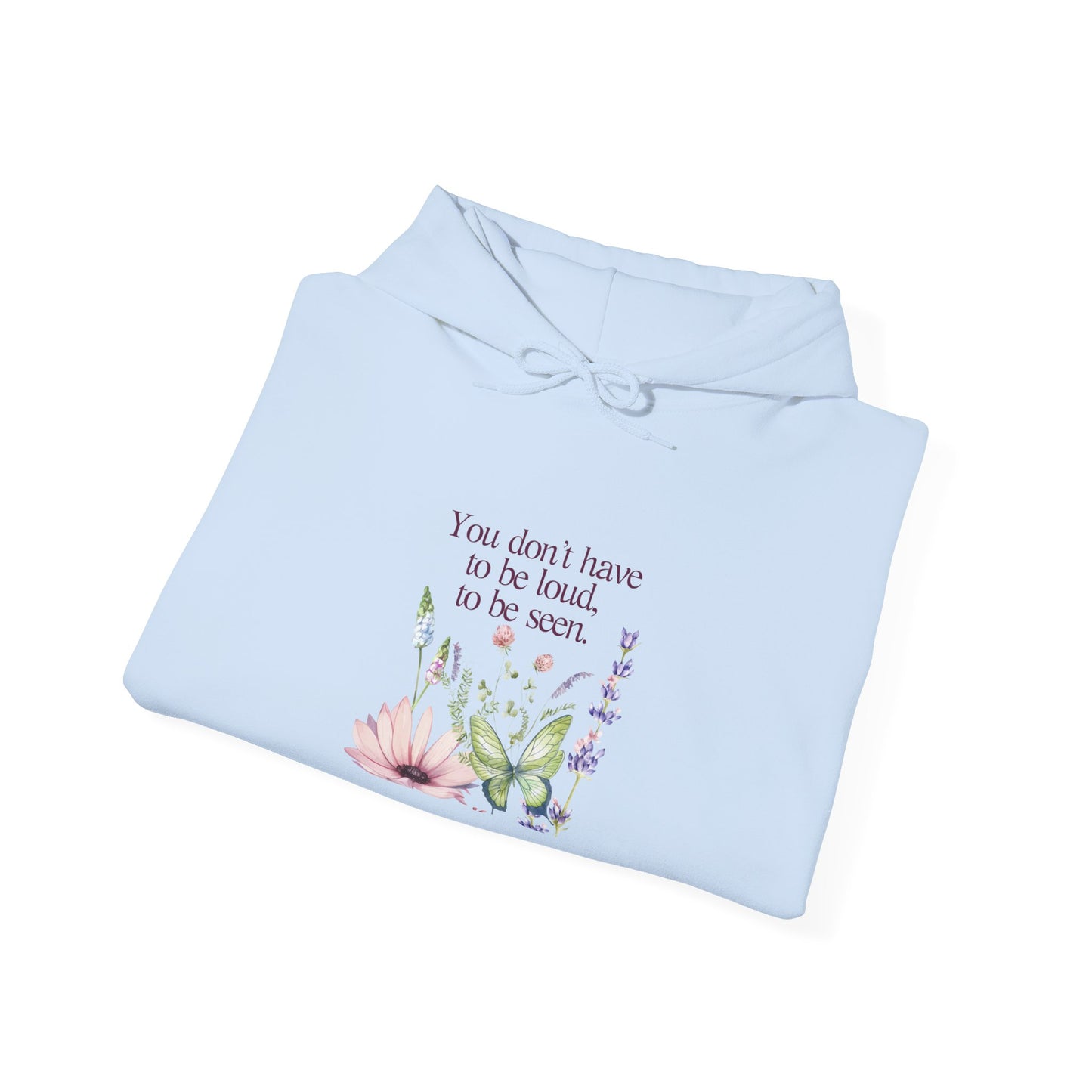 Unisex Hooded Sweatshirt - Cozy Literary Apparel - Don't have to be loud
