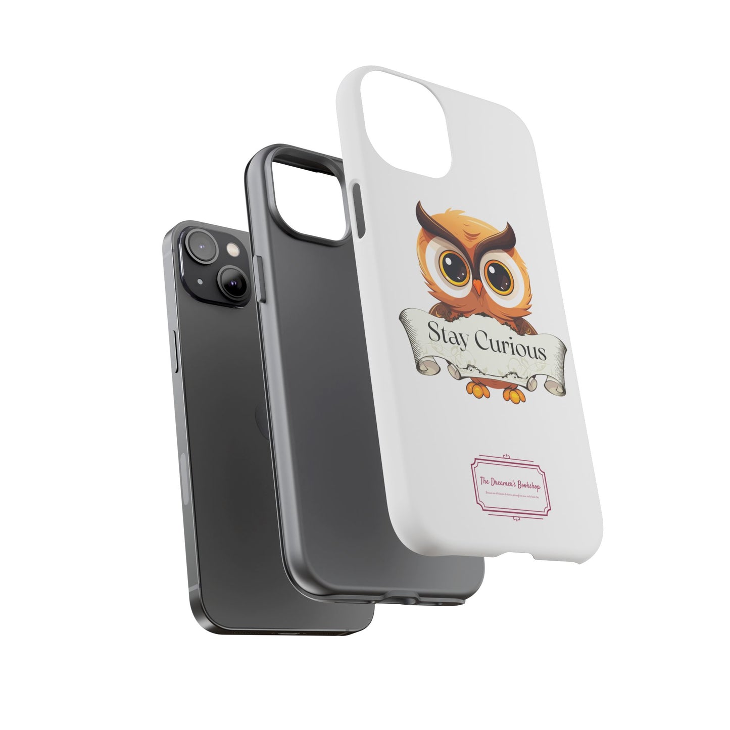 Inspired Phone Case with Stay Curious - The Dreamer's Bookshop Design
