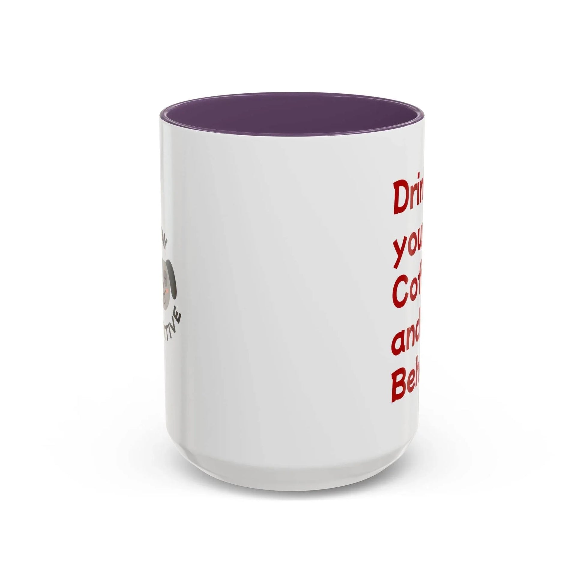 Cute Dog Pawsitive Coffee Mug - 11 & 15oz Drink and Behave - The Dreamer's Bookshop.