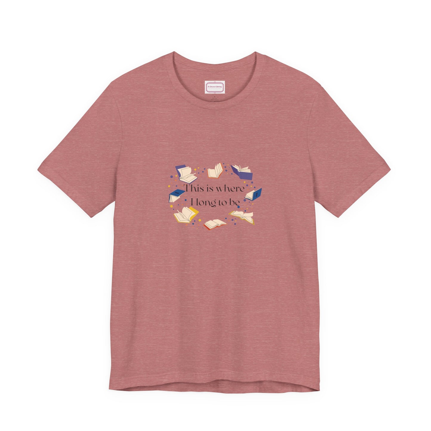 Inspirational Unisex T-shirt - Where I Long to Be