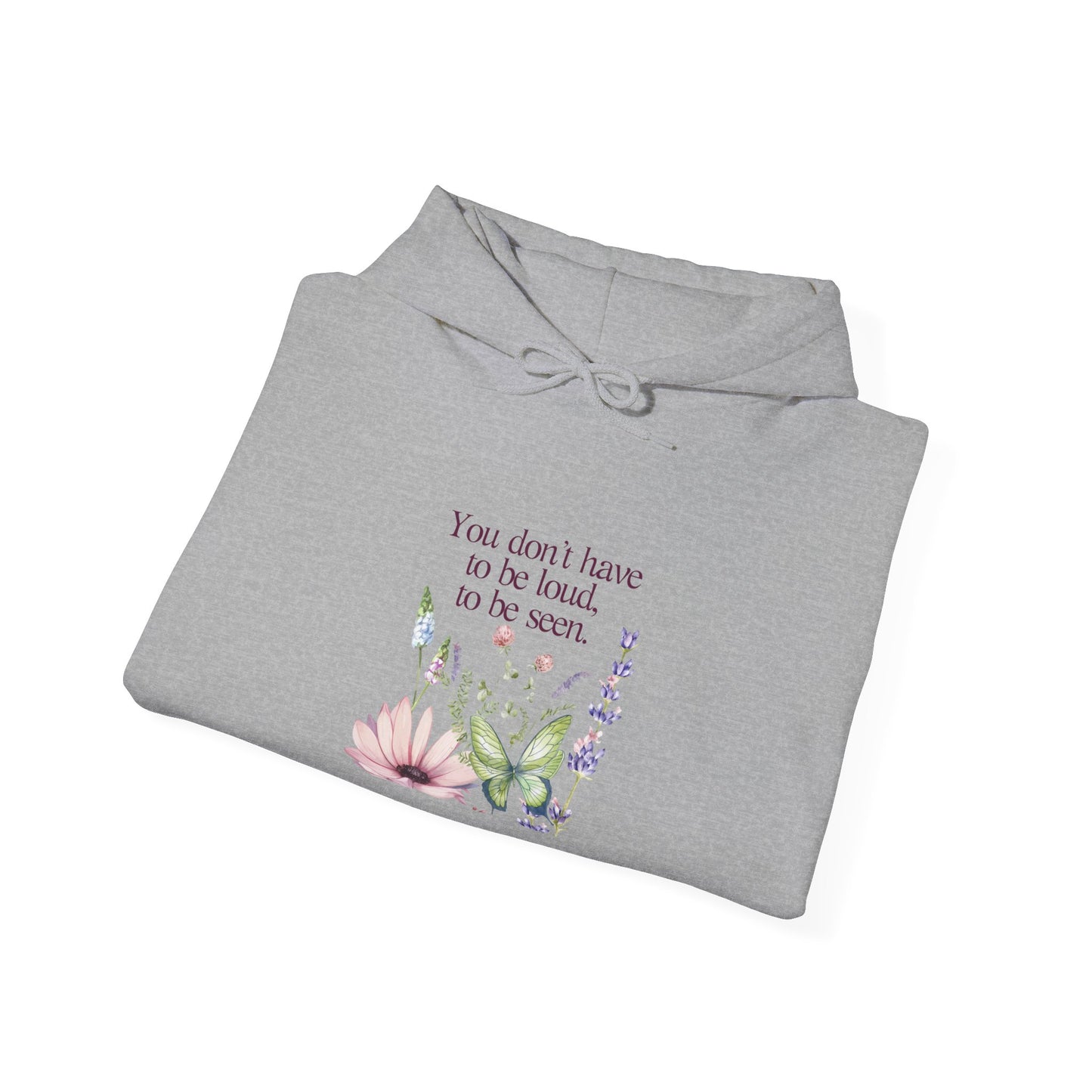 Unisex Hooded Sweatshirt - Cozy Literary Apparel - Don't have to be loud