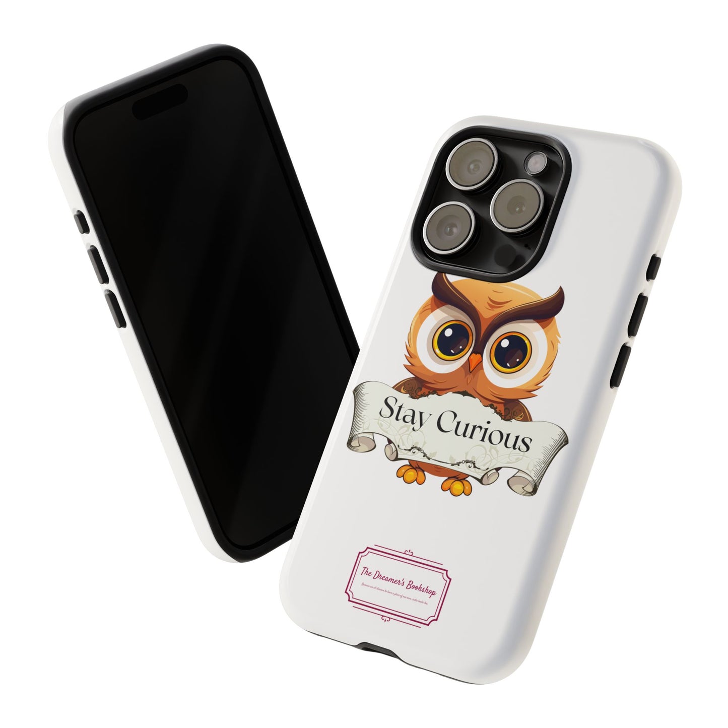 Inspired Phone Case with Stay Curious - The Dreamer's Bookshop Design