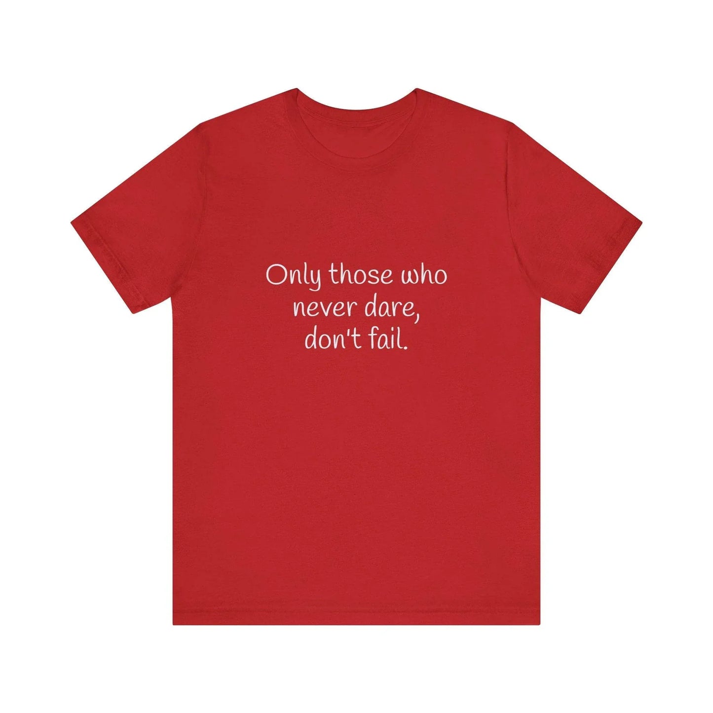 Inspirational Unisex Short Sleeve Tee - Only those who never dare - The Dreamer's Bookshop.