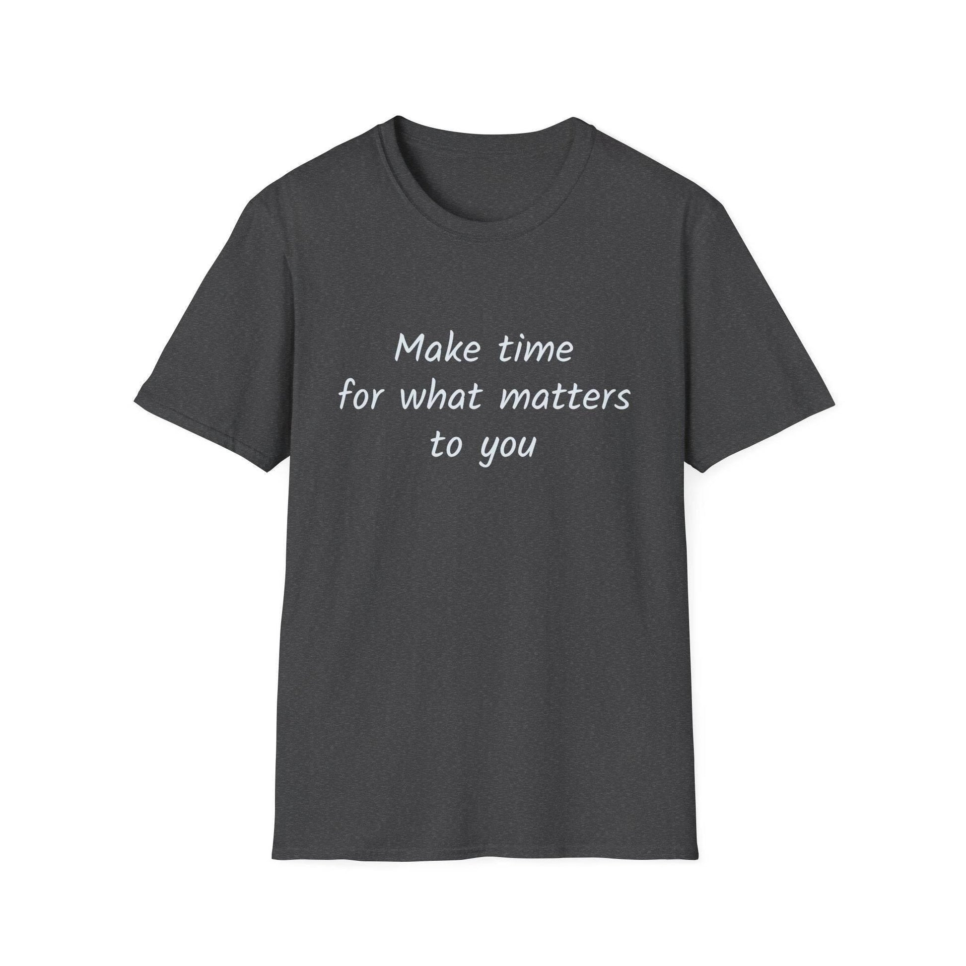 Inspirational Quote Unisex Softstyle T-Shirt - Make Time - The Dreamer's Bookshop.