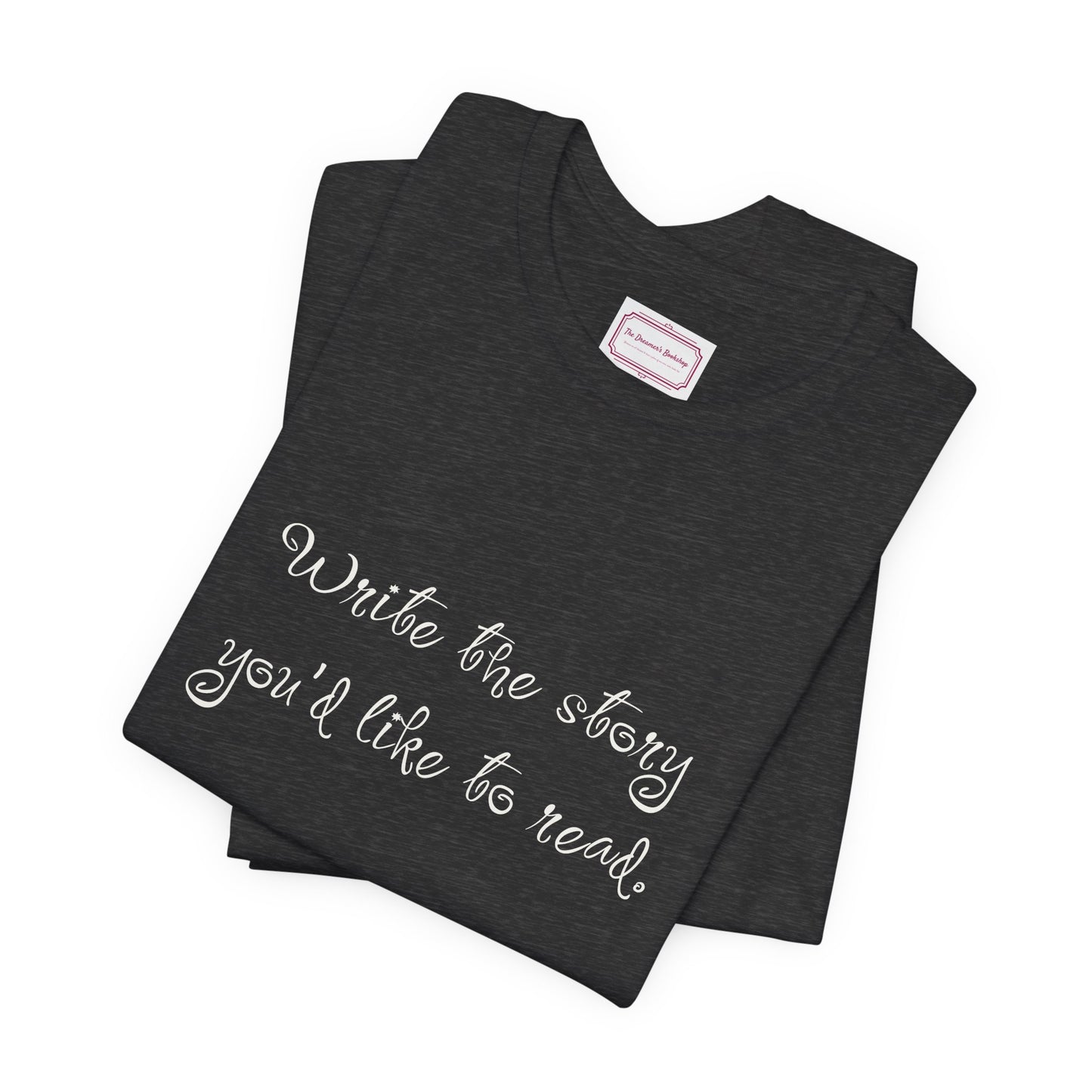 Inspirational Unisex T-shirt - Write the Story