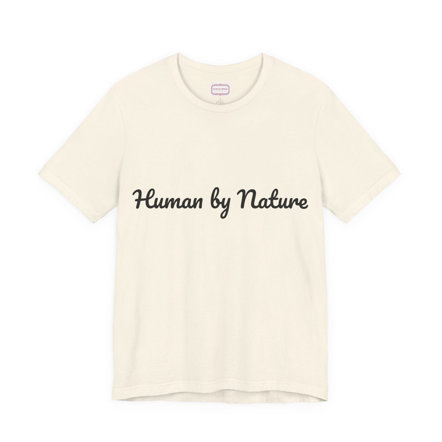 Inspirational Unisex T-shirt - Human by Nature