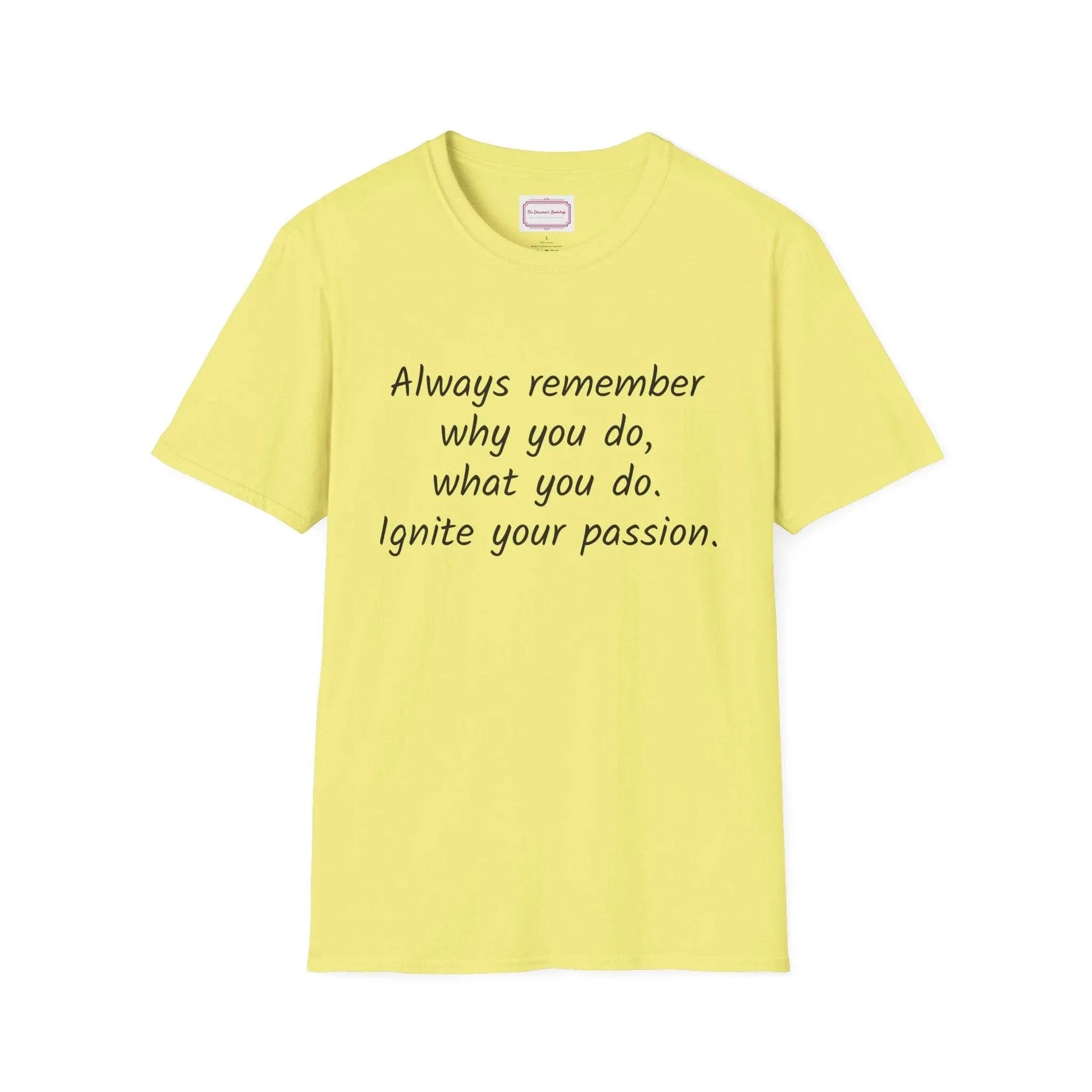 Inspirational Quote Unisex T-Shirt - Ignite Your Passion - The Dreamer's Bookshop.