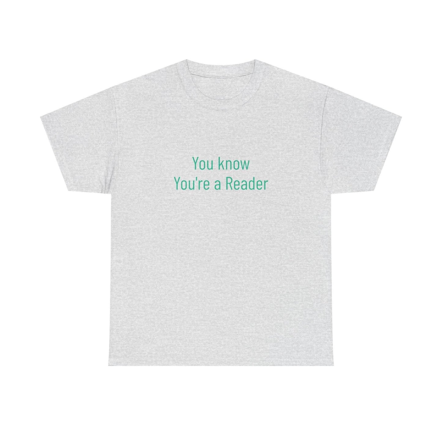 You Know - Unisex Heavy Cotton Tee - Creative Apparel - The Dreamer's Bookshop.