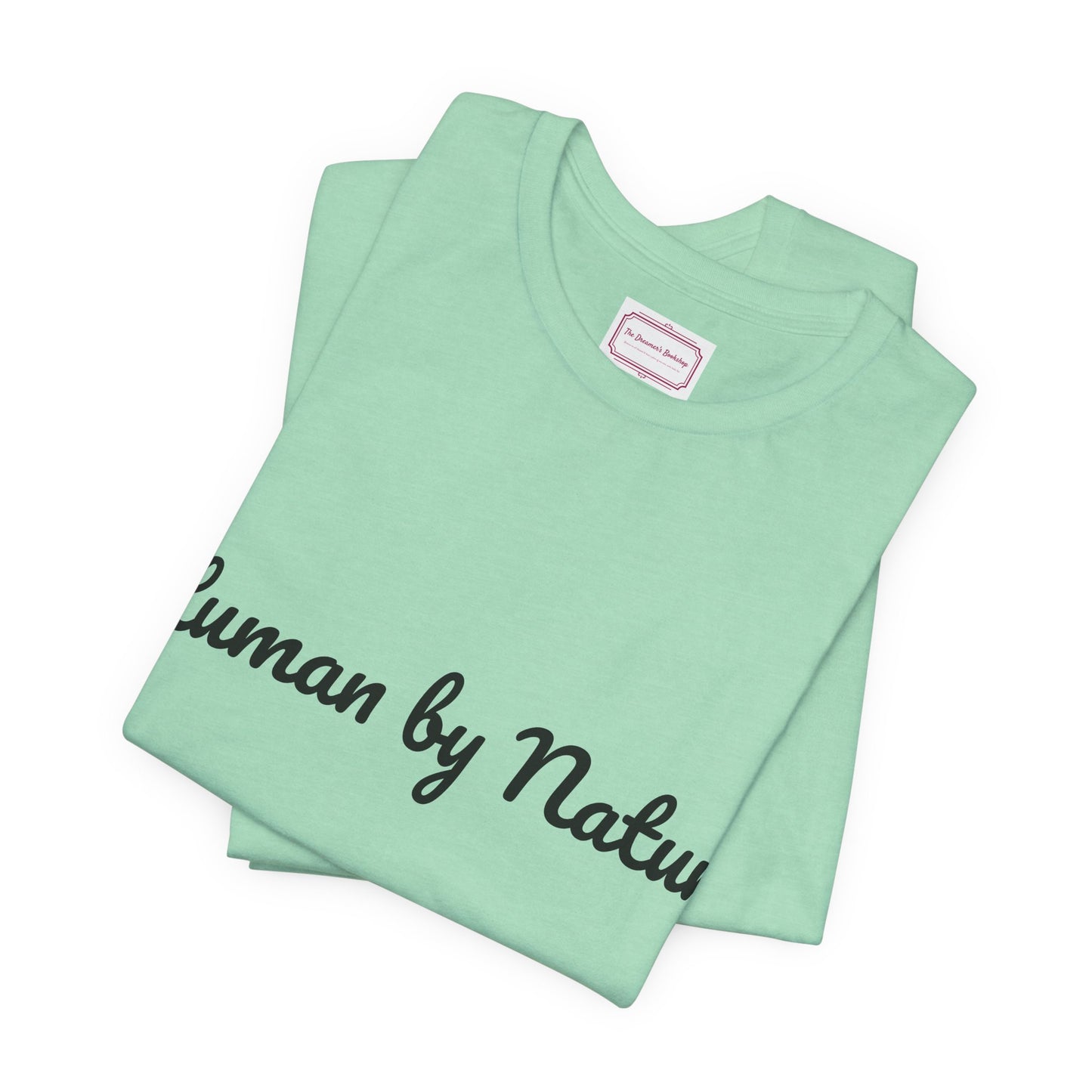 Inspirational Unisex T-shirt - Human by Nature