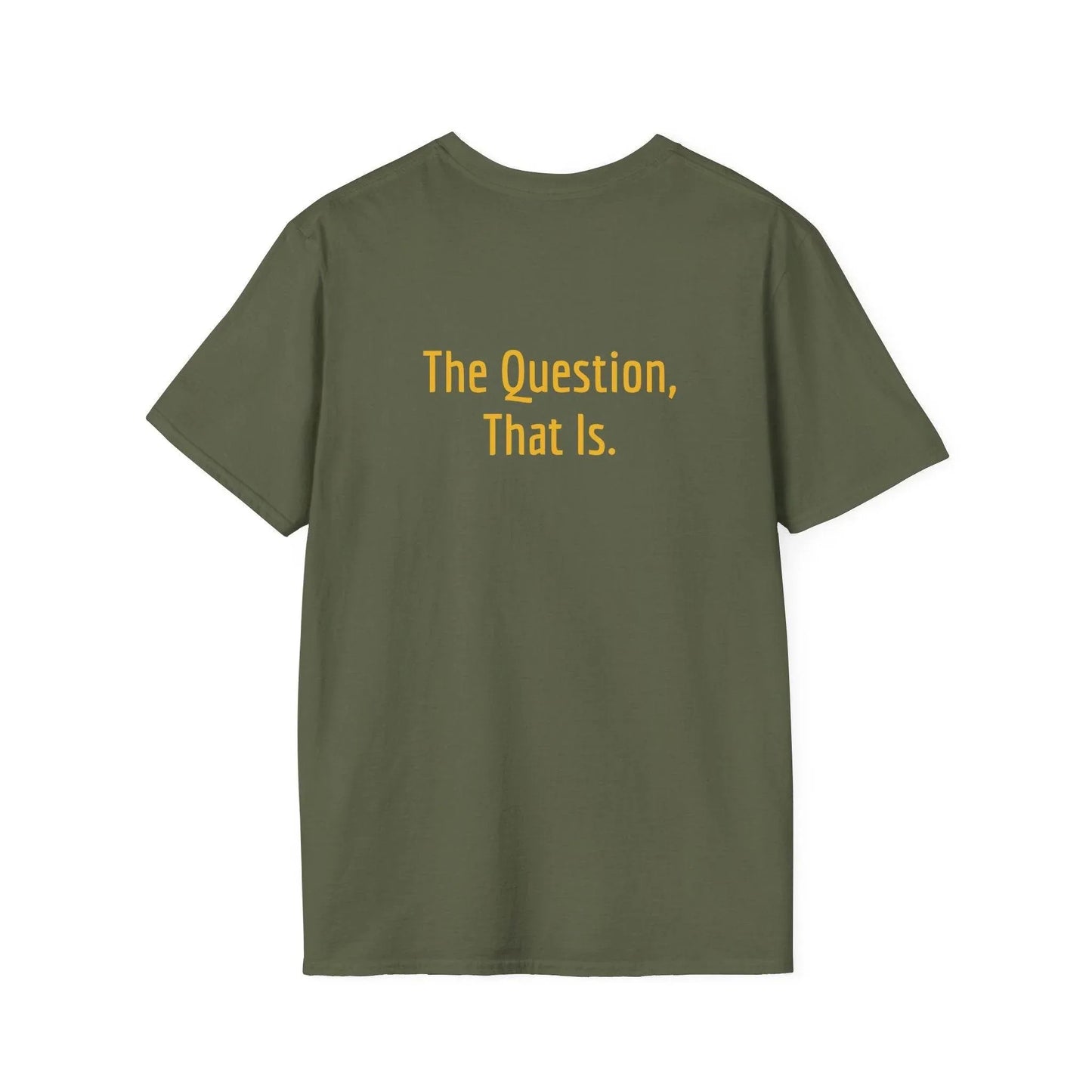 Unisex Softstyle T-Shirt - 'To Ask' Philosophical - The Dreamer's Bookshop.