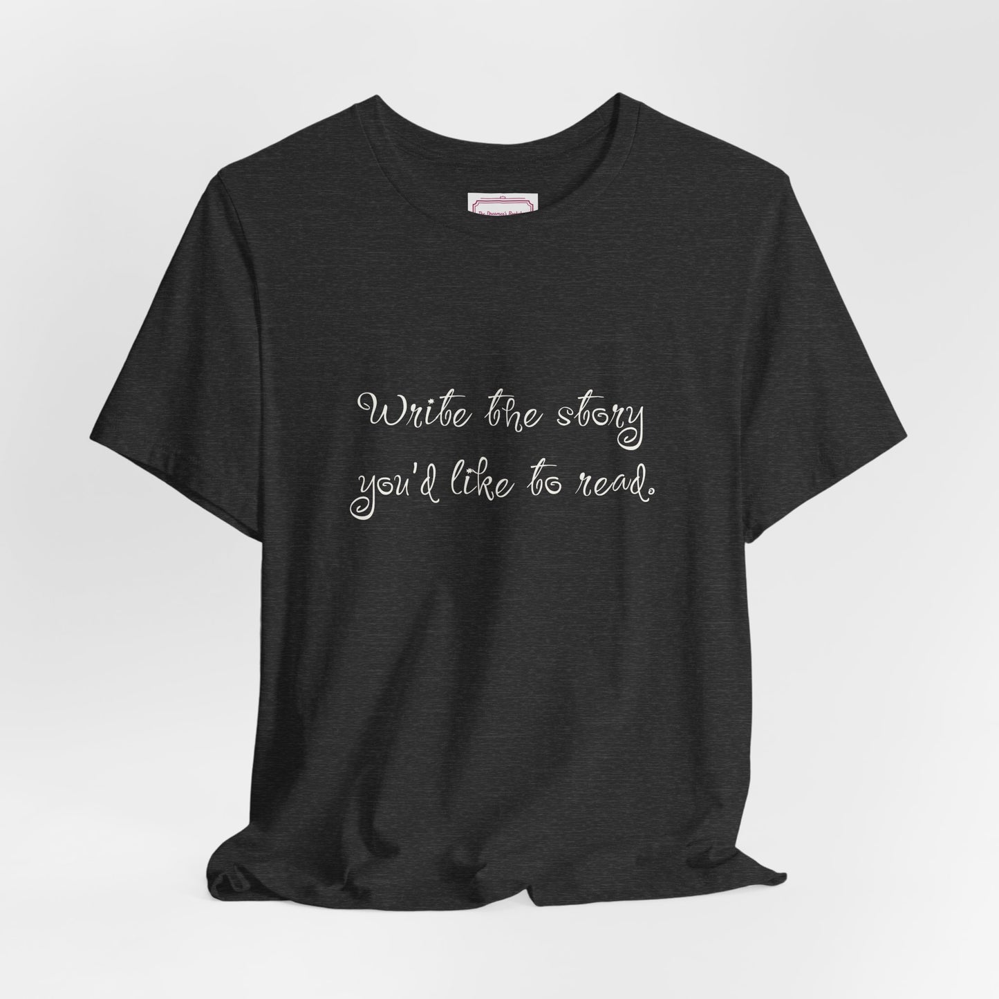 Inspirational Unisex T-shirt - Write the Story