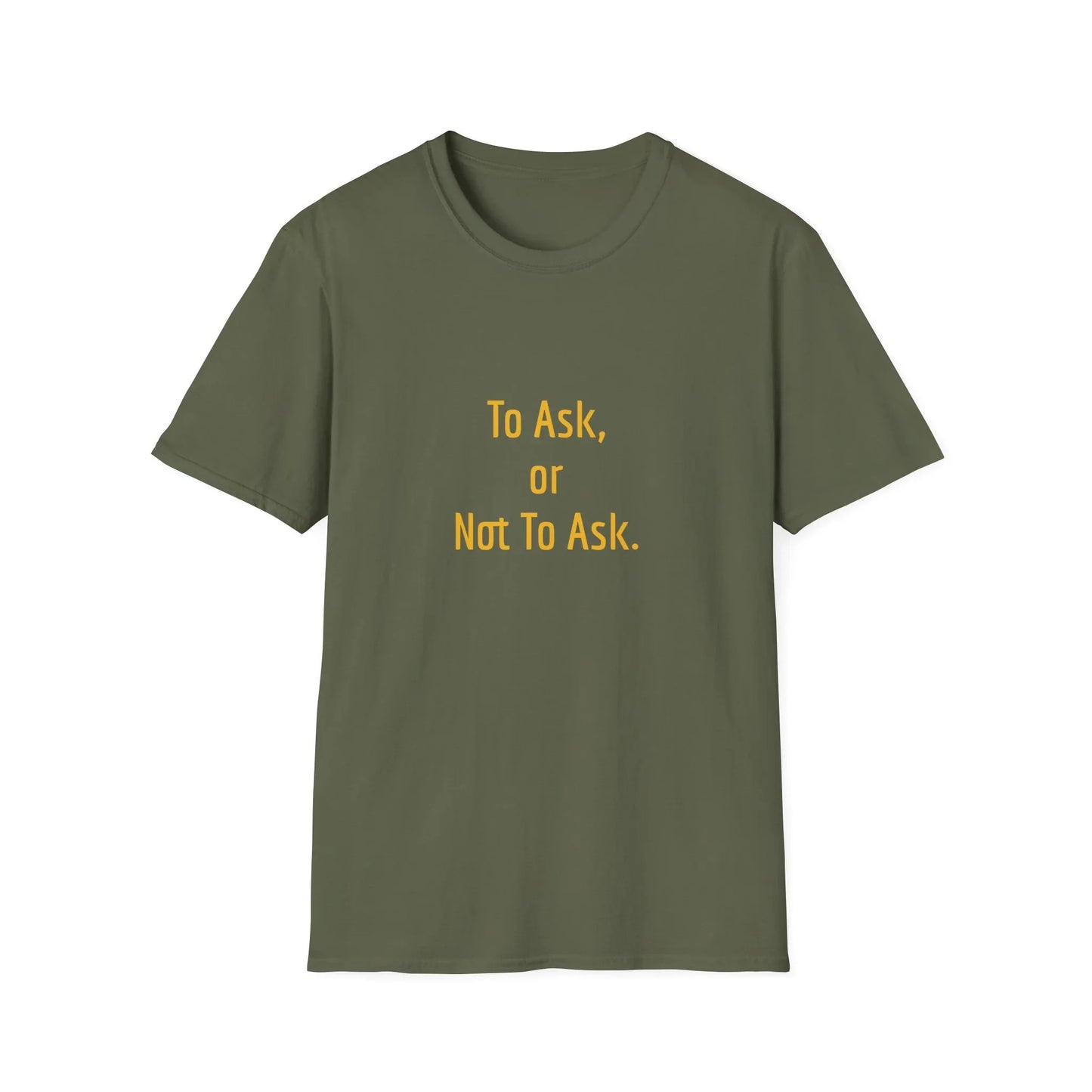 Unisex -Inspired T-Shirt - "To Ask" - Philosophical - The Dreamer's Bookshop.