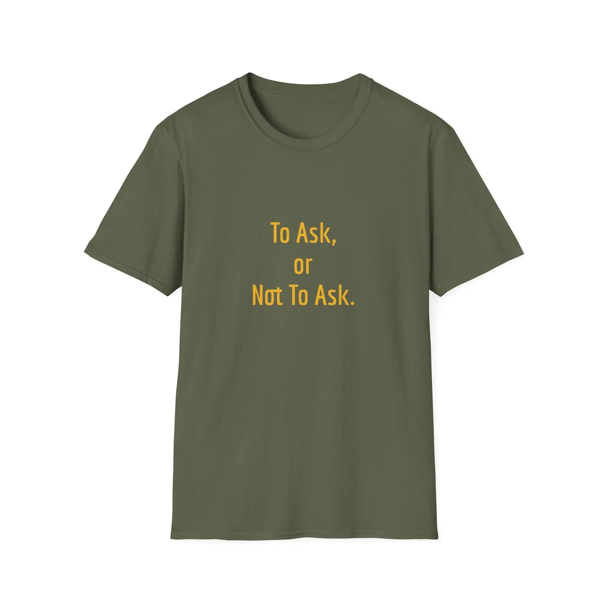 Unisex -Inspired T-Shirt - "To Ask" - Philosophical - The Dreamer's Bookshop.