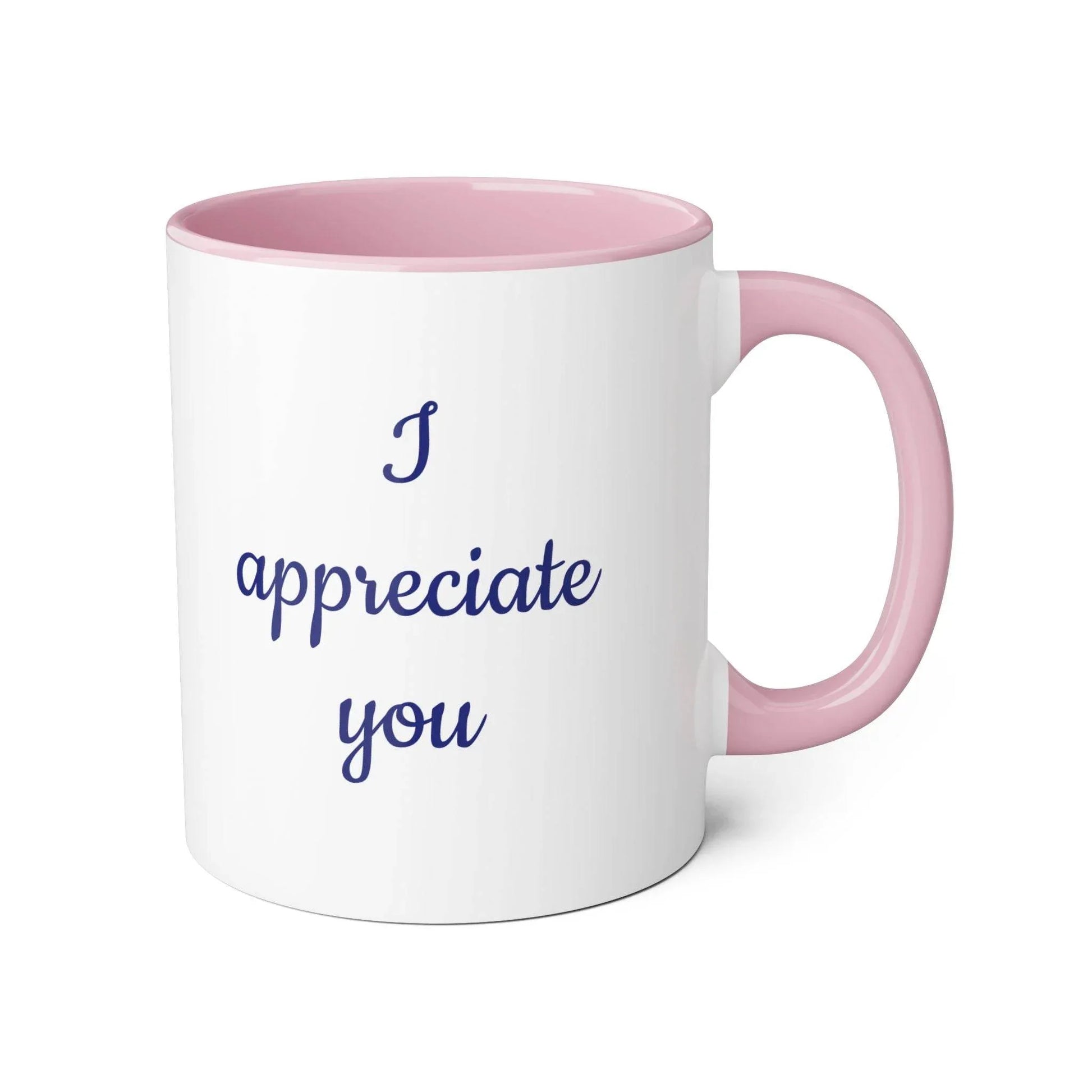 I Appreciate You Mug - 11oz Coffee Cup for Someone Important - The Dreamer's Bookshop.