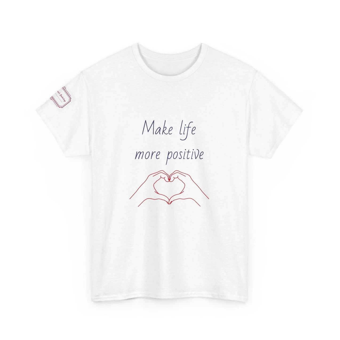 Make Life More Positive Unisex Heavy Cotton Tee - The Dreamer's Bookshop.