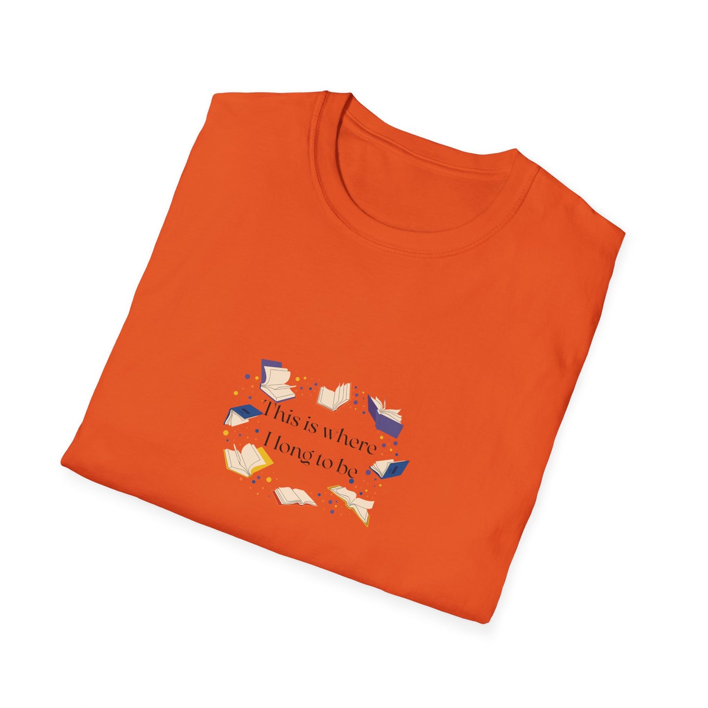 Inspirational Unisex Softstyle T-Shirt - Where I Long to Be