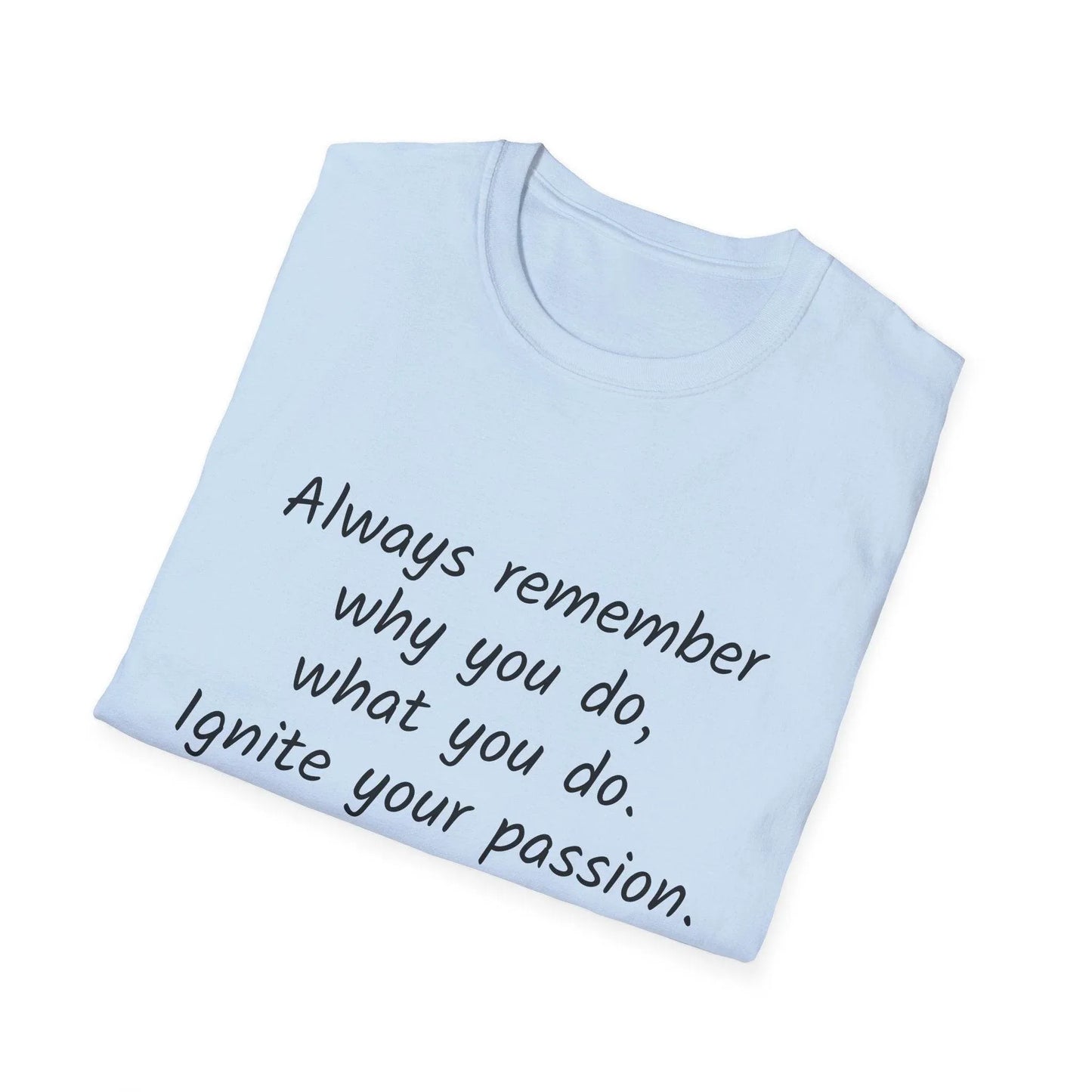 Inspirational Quote Unisex Softstyle T-Shirt - Ignite Your Passion - The Dreamer's Bookshop.