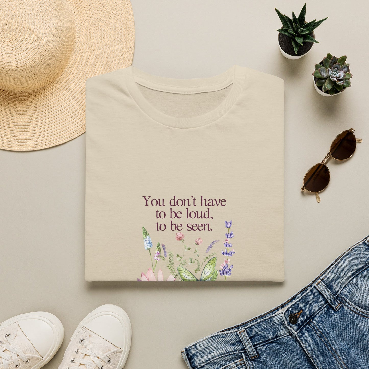 Unisex T-Shirt - Don't have to be loud