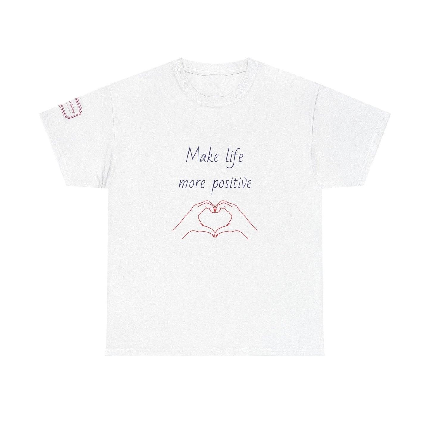 Make Life More Positive Unisex Heavy Cotton Tee - The Dreamer's Bookshop.