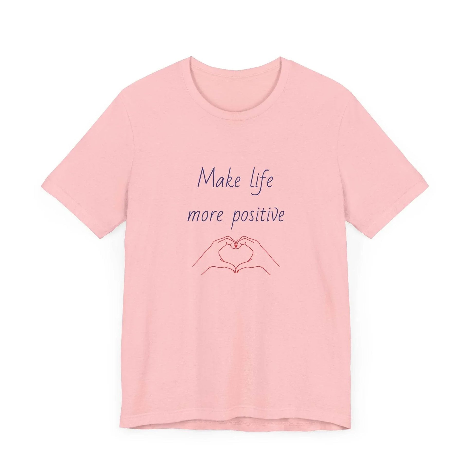 Make Life More Positive T-Shirt | Unisex Short Sleeve Tee - The Dreamer's Bookshop.