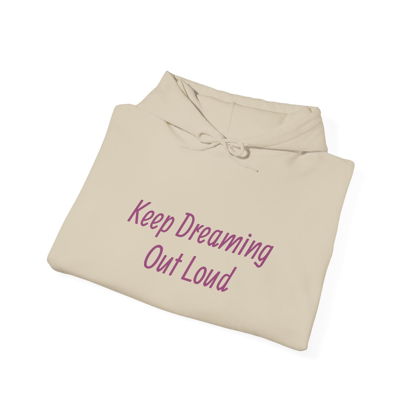 Keep Dreaming - Unisex Hooded Sweatshirt - Cozy Literary Apparel