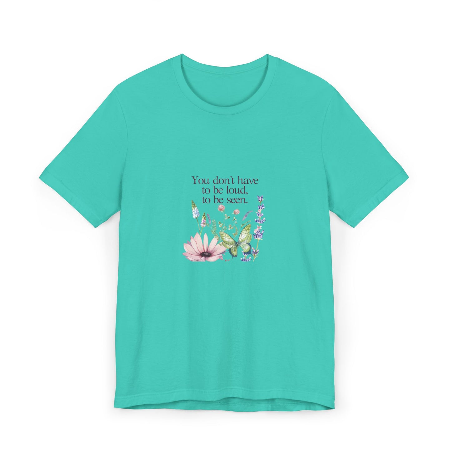 Unisex Jersey T-Shirt - Don't have to be loud