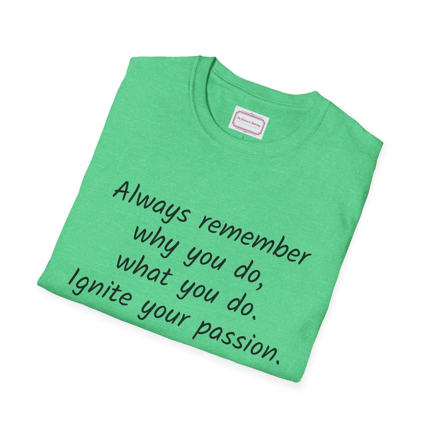 Inspirational Quote Unisex T-Shirt - Ignite Your Passion - The Dreamer's Bookshop.