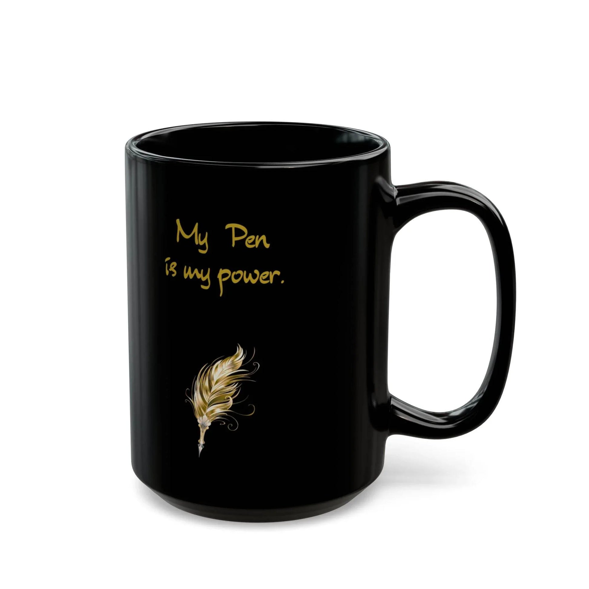 Elegant Black Mug "My Pen is my Power" (11oz, 15oz) - The Dreamer's Bookshop.