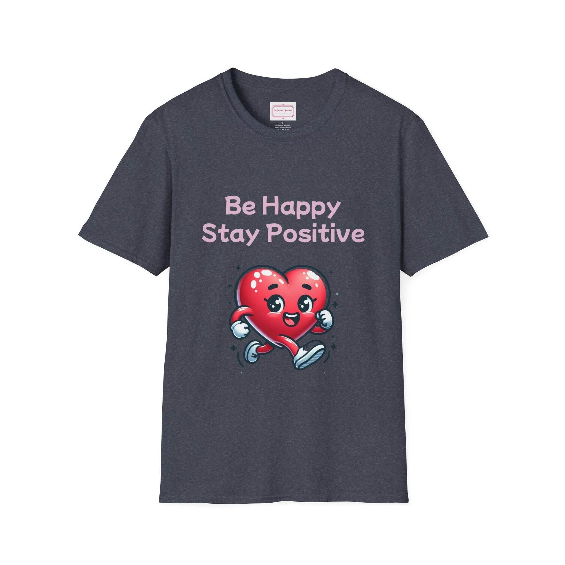 Be Happy Stay Positive T-Shirt - Unisex Softstyle Graphic Tee - The Dreamer's Bookshop.
