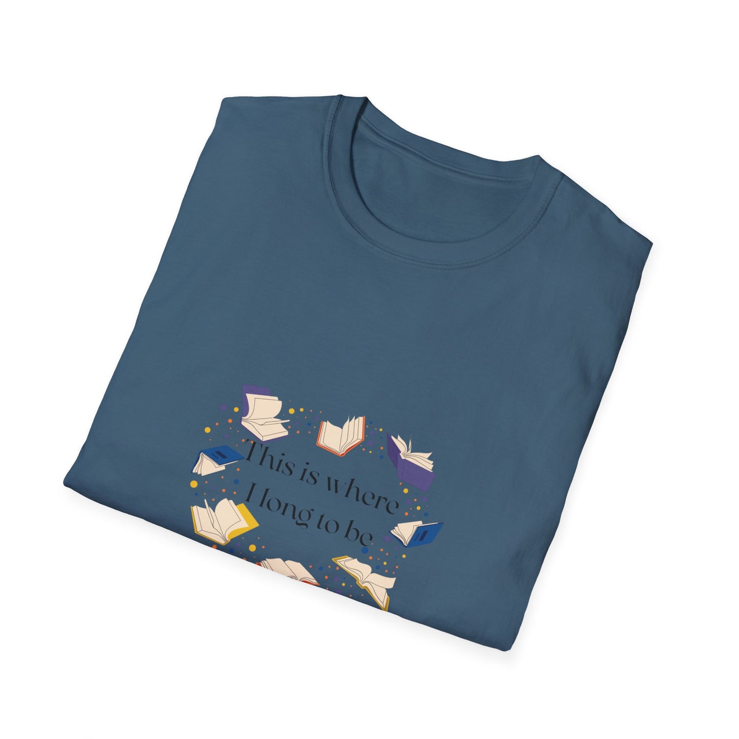 Inspirational Unisex Softstyle T-Shirt - Where I Long to Be